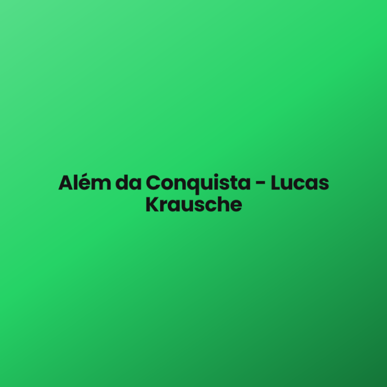 Além da Conquista – Lucas Krausche