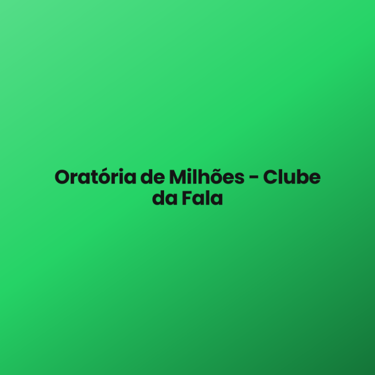 Oratória de Milhões – Clube da Fala
