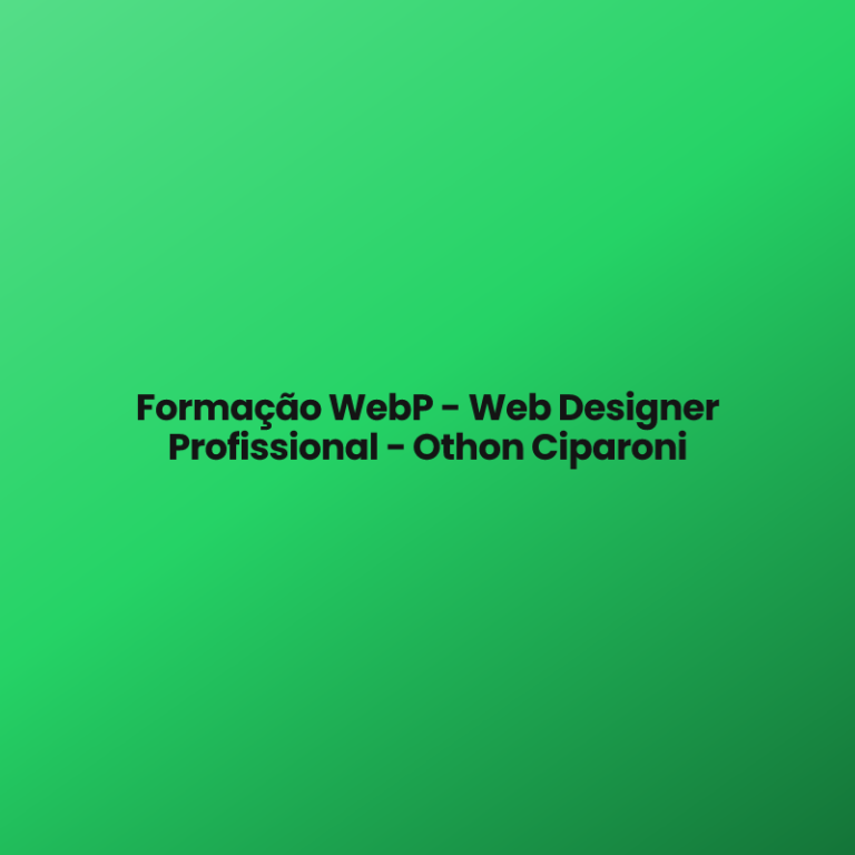 Formação WebP – Web Designer Profissional – Othon Ciparoni