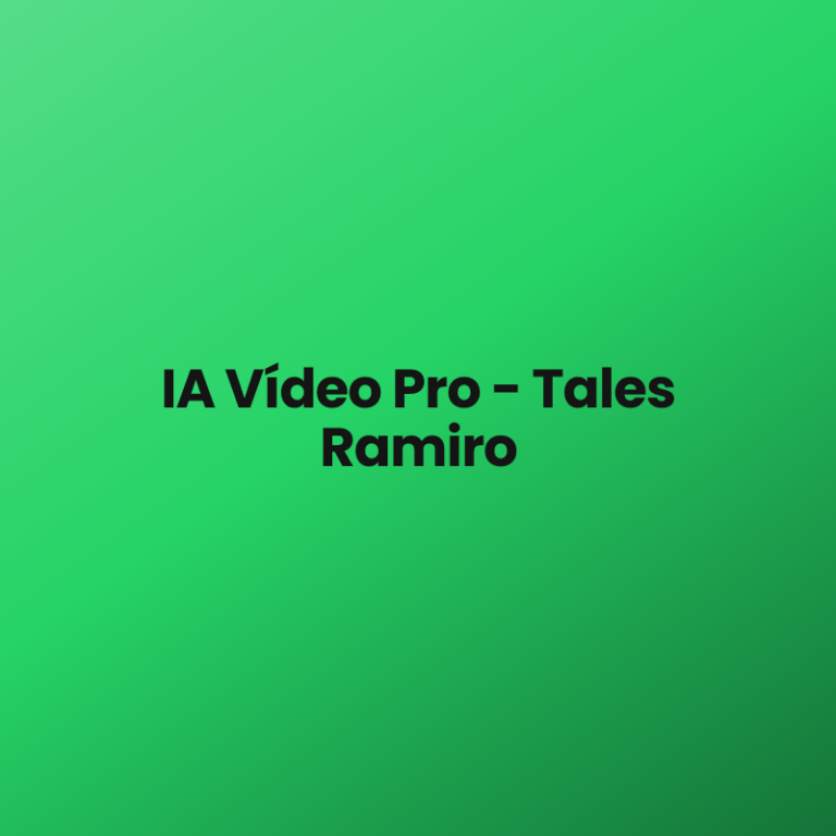 IA Vídeo Pro – Tales Ramiro