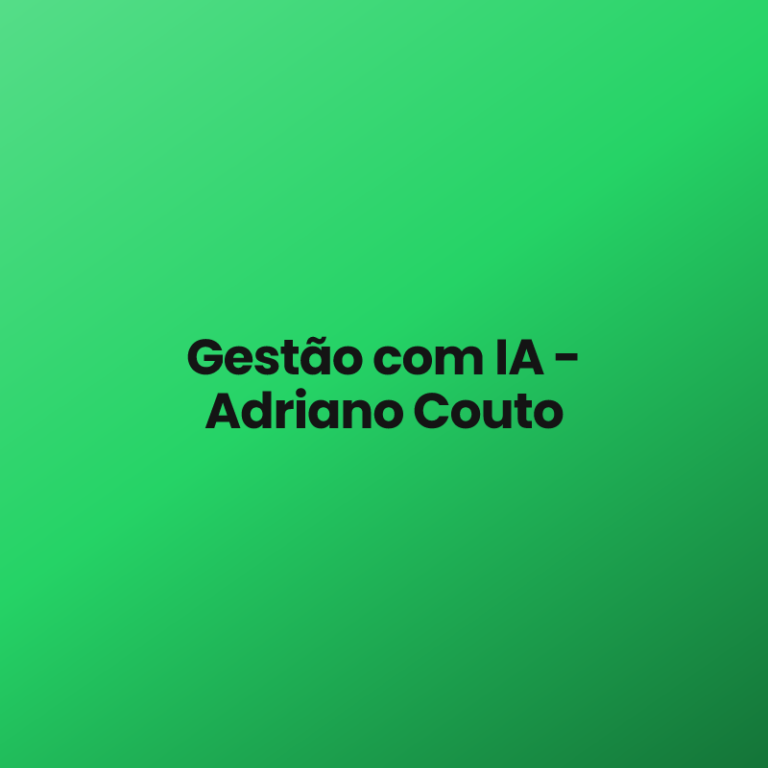 Gestão com IA – Adriano Couto