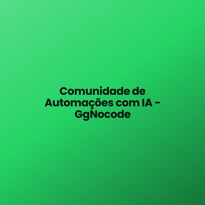 Comunidade de Automações com IA – GgNocode