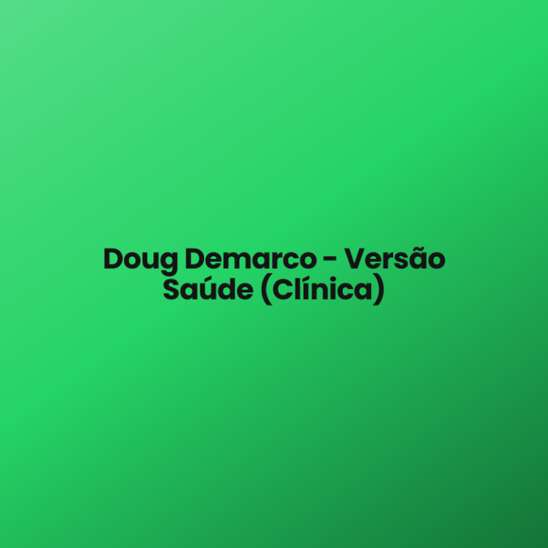 Doug Demarco – Versão Saúde (Clínica)
