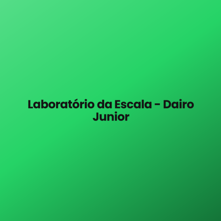 Laboratório da Escala – Dairo Junior