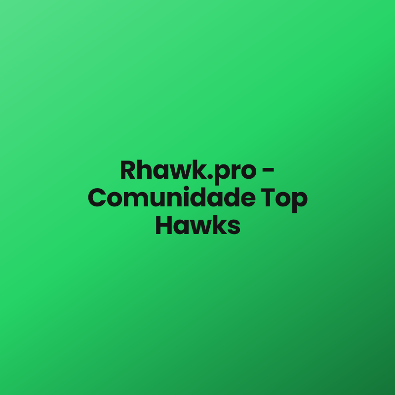 Rhawk.pro – Comunidade Top Hawks