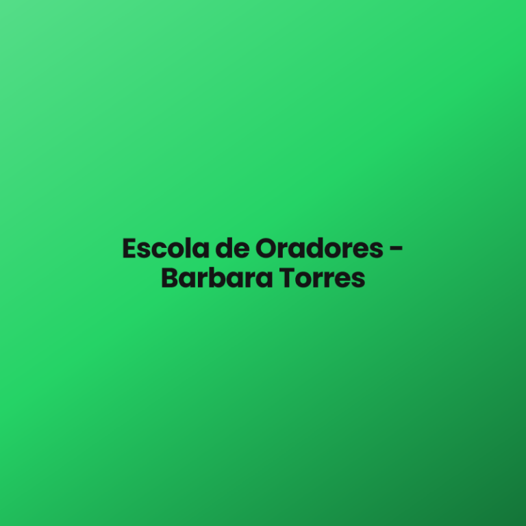 Escola de Oradores – Barbara Torres