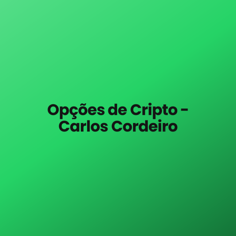 Opções de Cripto – Carlos Cordeiro