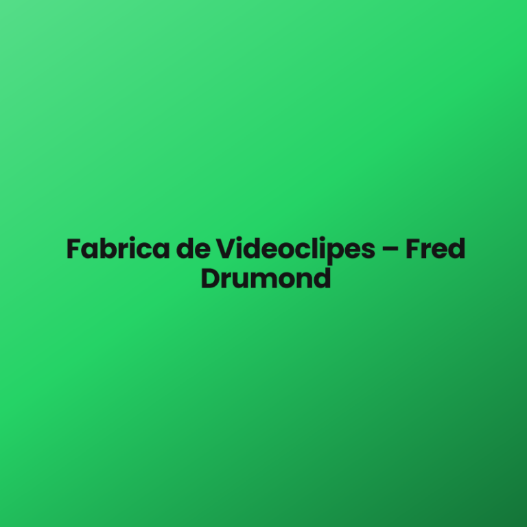 Fabrica de Videoclipes – Fred Drumond