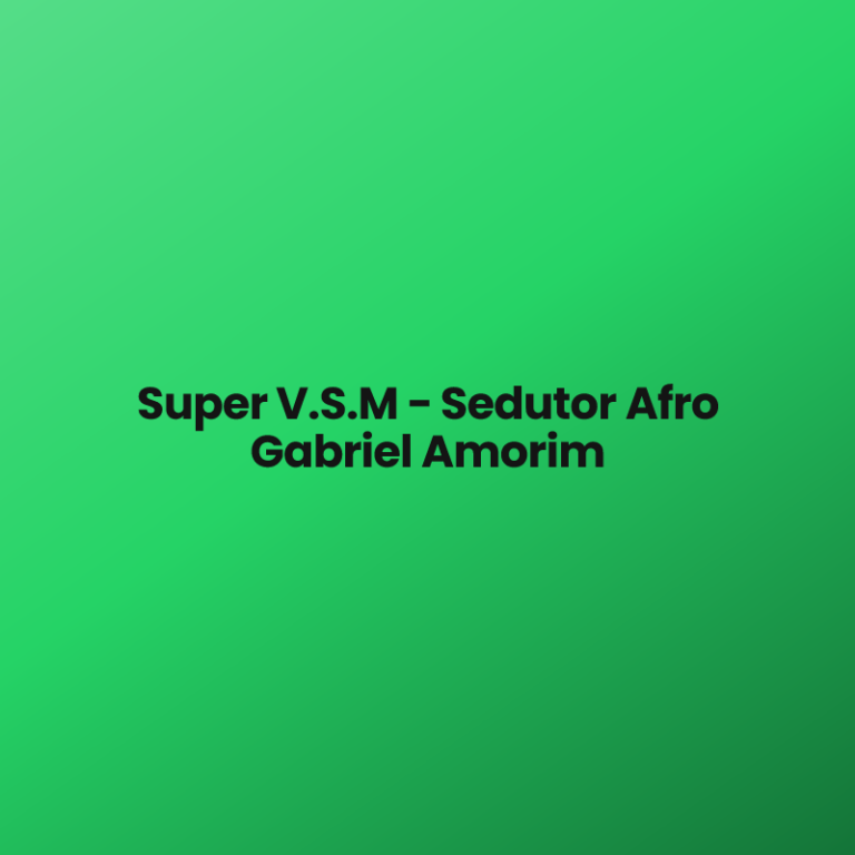 Super V.S.M – Sedutor Afro Gabriel Amorim