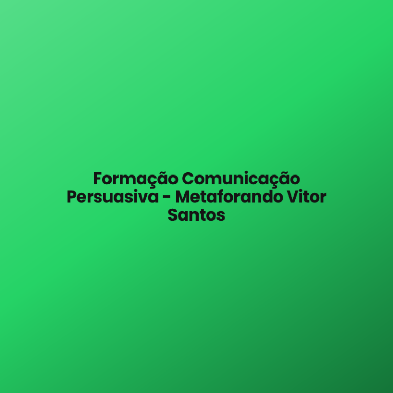 Formação Comunicação Persuasiva – Metaforando Vitor Santos